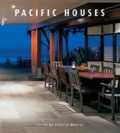 Pacific Houses di Cynthia Reschke edito da Harper Design