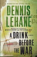 A Drink Before the War di Dennis Lehane edito da PERENNIAL