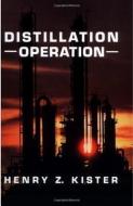 Distillation Operation di Henry Z. Kister edito da McGraw-Hill Education - Europe