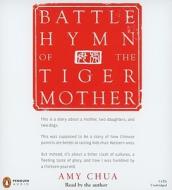 Battle Hymn of the Tiger Mother di Amy Chua edito da Penguin Audiobooks