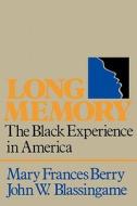 Long Memory: The Black Experience in America di Mary Frances Berry, John W. Blassingame edito da OXFORD UNIV PR