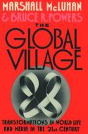 The Global Village di Marshall McLuhan, Bruce R. Powers edito da Oxford University Press Inc