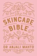 The Skincare Bible di Anjali Mahto edito da Penguin Books Ltd (UK)