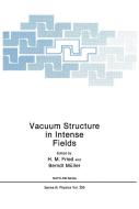 Vacuum Structure in Intense Fields di NATO Advanced Study Institute on Vacuum edito da SPRINGER NATURE