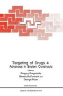 Targeting of Drugs 4 di Gregory Gregoriadis, North Atlantic Treaty Organization, NATO Advanced Study Institute on Targeti edito da Springer US