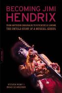 Becoming Jimi Hendrix di Brad Schreiber, Steven Roby edito da INGRAM PUBLISHER SERVICES US