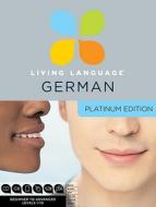 German - Platinum di Living Language edito da Random House Usa Inc