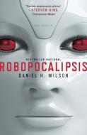 Robopocalipsis di Daniel H. Wilson edito da RANDOM HOUSE ESPANOL