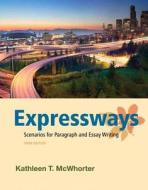 Expressways: Scenarios for Paragraph and Essay Writing Plus New Mywritinglab with Etext -- Access Card Package di Kathleen T. McWhorter edito da Longman Publishing Group