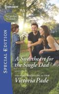 A Sweetheart for the Single Dad di Victoria Pade edito da HARLEQUIN SALES CORP