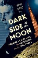 Dark Side Of The Moon di Wayne Biddle edito da Ww Norton & Co