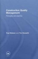 Construction Quality Management di Paul Watson, Tim Howarth edito da Taylor & Francis Ltd