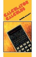 Calculator Calculus di G. Mccarty edito da Springer US
