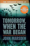 Tomorrow #1: Tomorrow, When the War Began: When the War Began di John Marsden edito da SCHOLASTIC