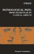 Pathological Pain di Derek J. Chadwick edito da Wiley-Blackwell