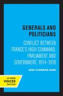 Generals And Politicians di Jere Clemens King edito da University Of California Press