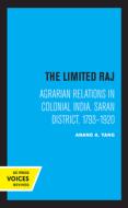 The Limited Raj di Anand A. Yang edito da University Of California Press