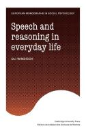 Speech and Reasoning in Everyday Life di Uli Windisch, Windisch Uli edito da Cambridge University Press