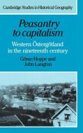 Peasantry to Capitalism di Goran Hoppe, John Langton, G. Ran Hoppe edito da Cambridge University Press