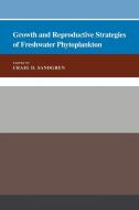 Growth and Reproductive Strategies of Freshwater Phytoplankton edito da Cambridge University Press