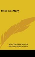 Rebecca Mary di ANNIE HAMIL DONNELL edito da Kessinger Publishing