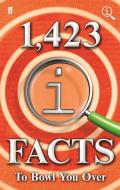 1,423 QI Facts to Bowl You Over di John Lloyd, James Harkin, Anne Miller edito da Faber & Faber