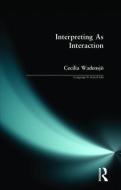 Interpreting As Interaction di Cecilia Wadensjo edito da Taylor & Francis Ltd
