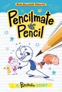 Pencilmate vs. Pencil: A Pencilmation Story di Steve Behling edito da PENGUIN YOUNG READERS LICENSES