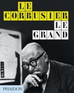 Le Corbusier Le Grand di Jean-Louis Cohen, Tim Benton edito da Phaidon Verlag GmbH