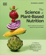 The Science of Plant-Based Nutrition di Rhiannon Lambert edito da DK Publishing (Dorling Kindersley)