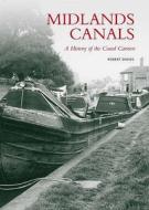 Midlands Canals di Robert Davies edito da The History Press