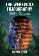 Senn, B:  The Werewolf Filmography di Bryan Senn edito da McFarland