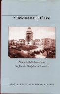 Covenant of Care: Newark Beth Israel and the Jewish Hospital in America di Alan M. Kraut, Deborah Kraut edito da RUTGERS UNIV PR