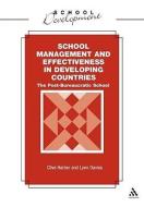 School Management and Effectiveness in Developing Countries: The Post-Bureaucratic School di Clive Harber, Lynn Davies edito da CONTINNUUM 3PL