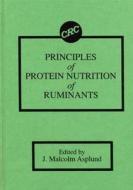 Principles of Protein Nutrition of Ruminants di J. Malcolm Asplund edito da CRC Press