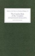 The Catalan Rule of the Templars - A Critical Edition and English Translation from Barcelona, Archivo de la Corona de Ar di J. M. Upton-Ward edito da Boydell Press
