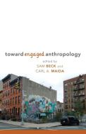 Toward Engaged Anthropology edito da BERGHAHN BOOKS INC
