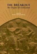 The Breakout - The Origins of Civilization di Martha Lamberg-karlovs edito da Harvard University Press
