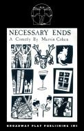 Necessary Ends di Marvin Cohen edito da Broadway Play Publishing Inc