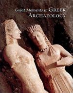 Great Moments in Greek Archaeology di .. Petrakos edito da Getty Publications