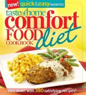 Taste of Home Comfort Food Diet Cookbook: New Quick & Easy Favorites: Slim Down with 380 Satisfying Recipes! di Taste Of Home edito da READERS DIGEST
