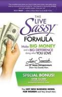 The Live Sassy Formula di Lisa Sasevich edito da Sassy Press