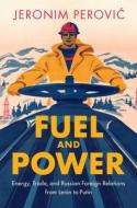 Fuel and Power di Jeronim Perovic edito da Cambridge University Press