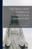 The Preacher's Complete Homiletical Commentary: (on an Original Plan).; 14 di Anonymous edito da LIGHTNING SOURCE INC