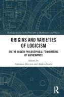 Origins And Varieties Of Logicism edito da Taylor & Francis Ltd