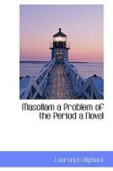 Masollam A Problem Of The Period A Novel di Laurence Oliphant edito da Bibliolife