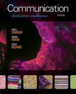 Communication Between Cultures di Larry A. Samovar, Richard E. Porter, Edwin R. McDaniel edito da Cengage Learning, Inc
