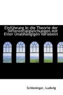 Einfuhrung In Die Theorie Der Differentialgleichungen Mit Einer Unabhangigen Variabeln di Schlesinger Ludwig edito da Bibliolife, Llc