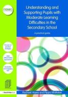 Understanding and Supporting Pupils with Moderate Learning Difficulties in the Secondary School di Rachael Hayes edito da Routledge