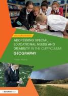 Addressing Special Educational Needs and Disability in the Curriculum: Geography di Helen (Geography teacher Harris edito da Taylor & Francis Ltd